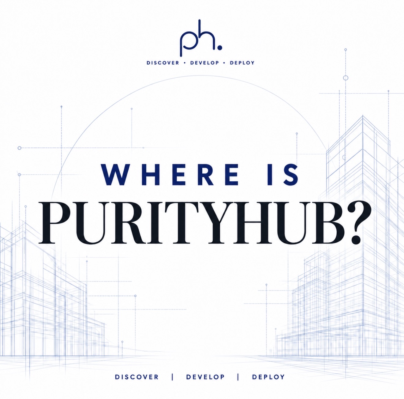 PurityHub brand graphic asking Where Is PurityHub with Discover Develop Deploy